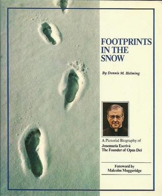 Footprints in the Snow: A Pictorial Biography of the Founder of Opus Dei, Josemaria Escriva (Paperback)