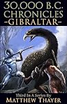 Gibraltar (30,000 B.C. Chronicles #3) Gibraltar (30,000 B.C. Chronicles #3)