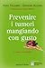 Prevenire i tumori mangiando con gusto: A tavola con Diana (Equilibri) (Italian Edition)