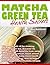 Matcha Green Tea Health Secrets