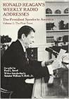 Ronald Reagan's Weekly Radio Addresses - The President Speaks to America: The First Term, Volume 1