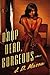 Drop Dead, Gorgeous by J.D. Mason