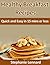 Quick Breakfast Recipes: Easy, Healthy Recipes in 15 Mins or less