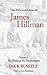 The Life and Ideas of James Hillman by Dick Russell