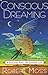 Conscious Dreaming by Robert Moss