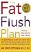 The Fat Flush Plan