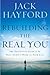 Rebuilding The Real You by Jack W. Hayford Rebuilding The Real You by Jack W. Hayford