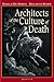 Architects of the Culture of Death by Donald DeMarco Architects of the Culture of Death by Donald DeMarco