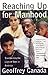 Reaching Up for Manhood by Geoffrey Canada