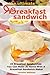 The Ultimate Breakfast Sandwich by Jennifer Williams The Ultimate Breakfast Sandwich by Jennifer Williams