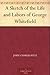 A Sketch of the Life and La...