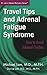 Travel Tips and Adrenal Fatigue Syndrome: How to Avoid Adrenal Crashes (Dr. Lam's Adrenal Recovery Series)