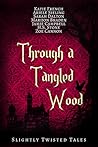 Through a Tangled Wood by Jamie  Campbell