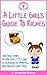 A Little Girl's Guide to Riches The True Story of How One Little Girl is Planning to Have All Her Dreams Come True (Kathleen's Little Guides Book 1)