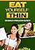 Eat Yourself Thin: Learn How to Fasten Your Metabolism and Lose Weight