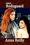 Abby's Bodyguard by Anna Reilly Abby's Bodyguard by Anna Reilly