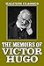The Memoirs of Victor Hugo and Other Works (Halcyon Classics)