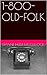 1-800-OLD-FOLK