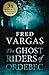 The Ghost Riders of Ordebec by Fred Vargas