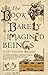 The Book of Barely Imagined Beings by Caspar Henderson