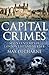 Capital Crimes: Seven Centuries of London Life and Murder