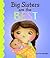 Big Sisters Are the Best by Fran Manushkin
