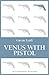 Venus with Pistol (Bloomsbury Reader)