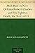 Mob Rule in New Orleans Robert Charles and His Fight to Death, the Story of His Life, Burning Human Beings Alive, Other Lynching Statistics