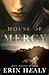 House of Mercy by Erin Healy