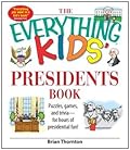 The Everything Kids' Presidents Book: Puzzles, Games and Trivia - for Hours of Presidential Fun