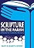 Scripture in the Parish: A Guide for Catholic Ministry