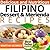 Delicious and Nutritious Filipino Dessert and Merienda Recipes: Affordable, Easy and Tasty Meals You Will Love (Bestselling Filipino Recipes Book 3)