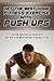 Get The Best Fitness Exercise with Push-ups: Discover New Push-up Variations and Learn How to Do More Push-ups in 30 Days or Less (Health, Fitness, Exercise)