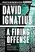 A Firing Offense by David Ignatius