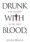 Drunk with Blood by Steve  Wells