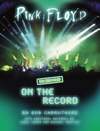Pink Floyd - Uncensored On the Record (Kindle Edition)