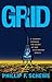 The Grid by Phillip F. Schewe