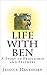 Life with Ben by Jessica Hagedorn Life with Ben by Jessica Hagedorn