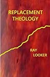 REPLACEMENT THEOLOGY REPLACEMENT THEOLOGY