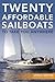 Twenty Affordable Sailboats to Take You Anywhere by Gregg Nestor