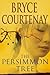 The Persimmon Tree by Bryce Courtenay The Persimmon Tree by Bryce Courtenay