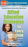 Book cover for Gifted Education Strategies for Every Child: Homeschool Secrets for Success (The HomeScholar's Coffee Break Book series 11)