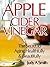 Apple Cider Vinegar: The Secret to Aging Healthfully & Beautifully