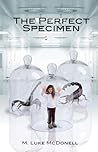 The Perfect Specimen by M. Luke McDonell