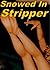 Snowed In Stripper (XXX ADULT Short Story)