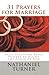 31 Prayers for Marriage: Daily Scripture-Based Prayers to Access the Power of God