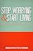 Stop Worrying & Start Living by Abdullah Bin Saeed Az-Zahranee