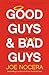 Good Guys and Bad Guys: Behind the Scenes with the Saints and Scoundrels of American Business (and Everything in Between)
