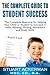 The Complete Guide to Student Success:The Complete Resource for Helping Your Child or Student to Succeed in Math, Reading, Writing, Homework, and Study Skills