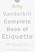 The Amy Vanderbilt Complete Book of Etiquette by Nancy Tuckerman